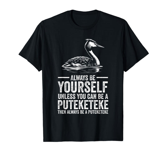Always Be Yourself Unless You Can Be A Puteketeke T-Shirt