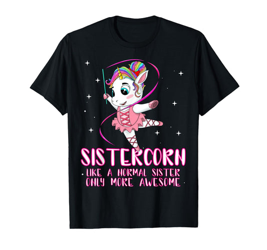 Sistercorn Like A Normal Sister Only More Awesome Unicorn T-Shirt