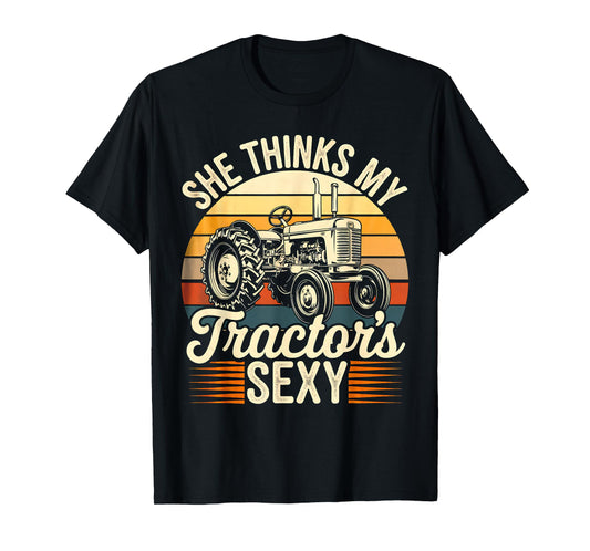 She thinks my tractor's sexy Farming Farm Farmer T-Shirt