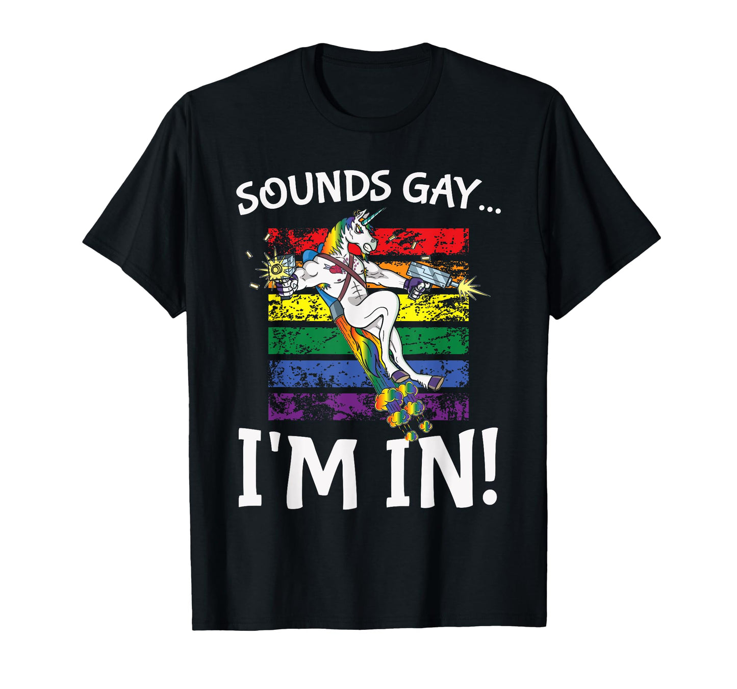 Sounds Gay I'm in Funny Rainbow Proudly Support Unicorn Gift T-Shirt