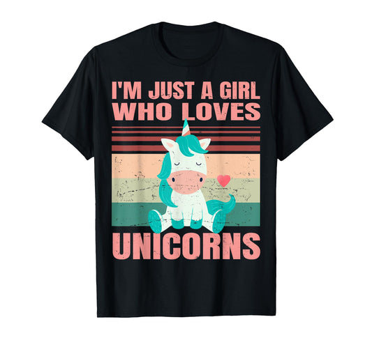 I'm Just A Girl Who Loves Unicorns - Cute Retro Girlie - For T-Shirt