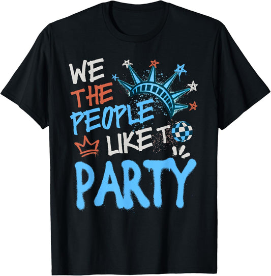 We The People Like To Party 4th Of July Retro American USA T-Shirt