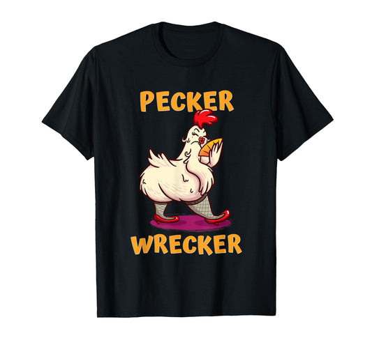 Funny Chicken shirt. PECKER WRECKER T-Shirt