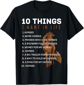 Horse Appreciation 10 Things I Want in Life Horse T-Shirt