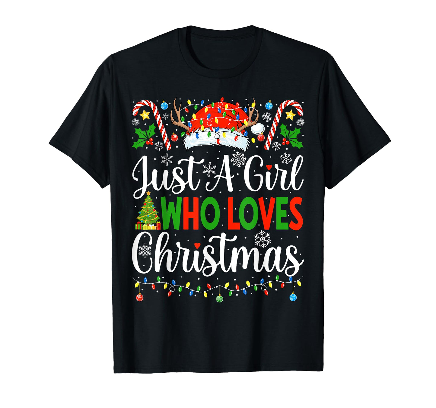 Just A Girl Who Loves Christmas Women Xmas Tree Girls Santa T-Shirt