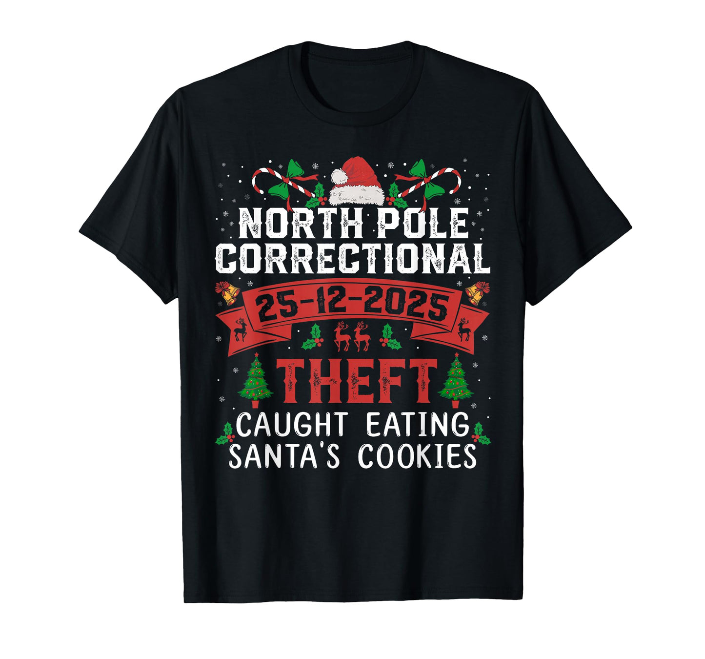 North Pole Correctional Christmas Theft Caught Eating Santa T-Shirt