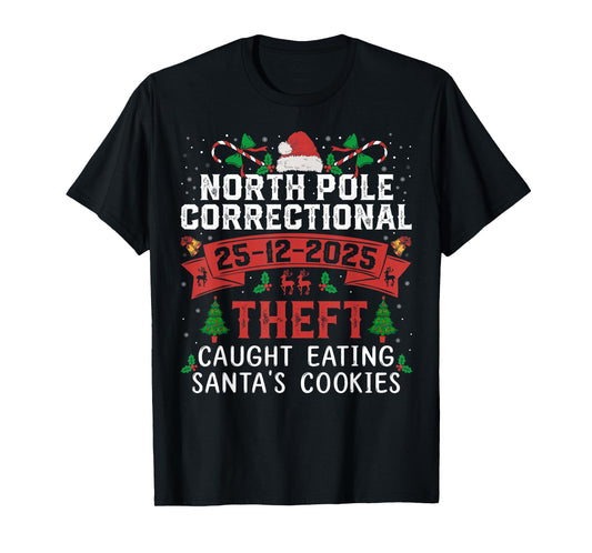 North Pole Correctional Christmas Theft Caught Eating Santa T-Shirt