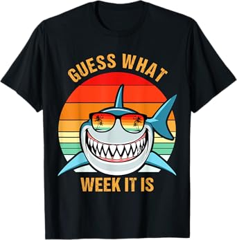 Guess What Week It Is Funny Shark Gift Mens, Womens & Kids T-Shirt