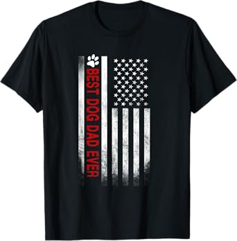 Best Dog Dad Ever American Flag Gift for Best Father T-Shirt