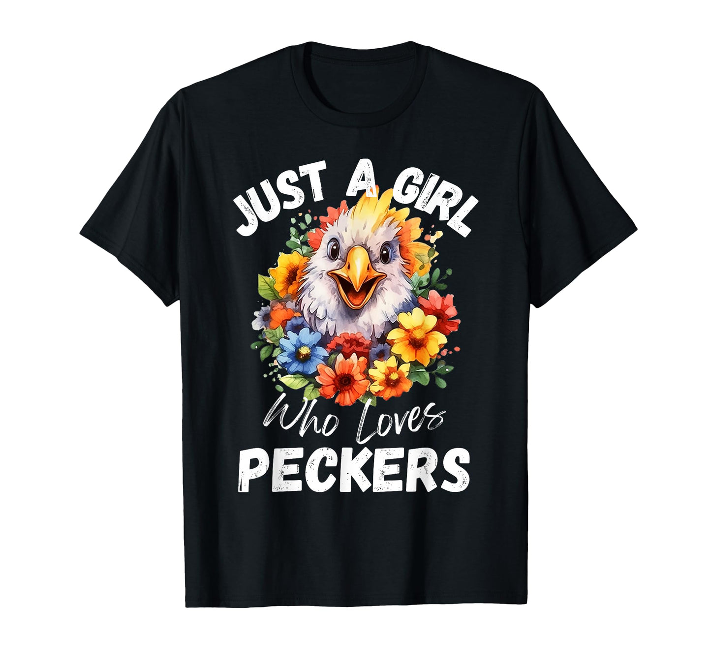 Just a Girl Who Loves Peckers Funny Chicken T-Shirt