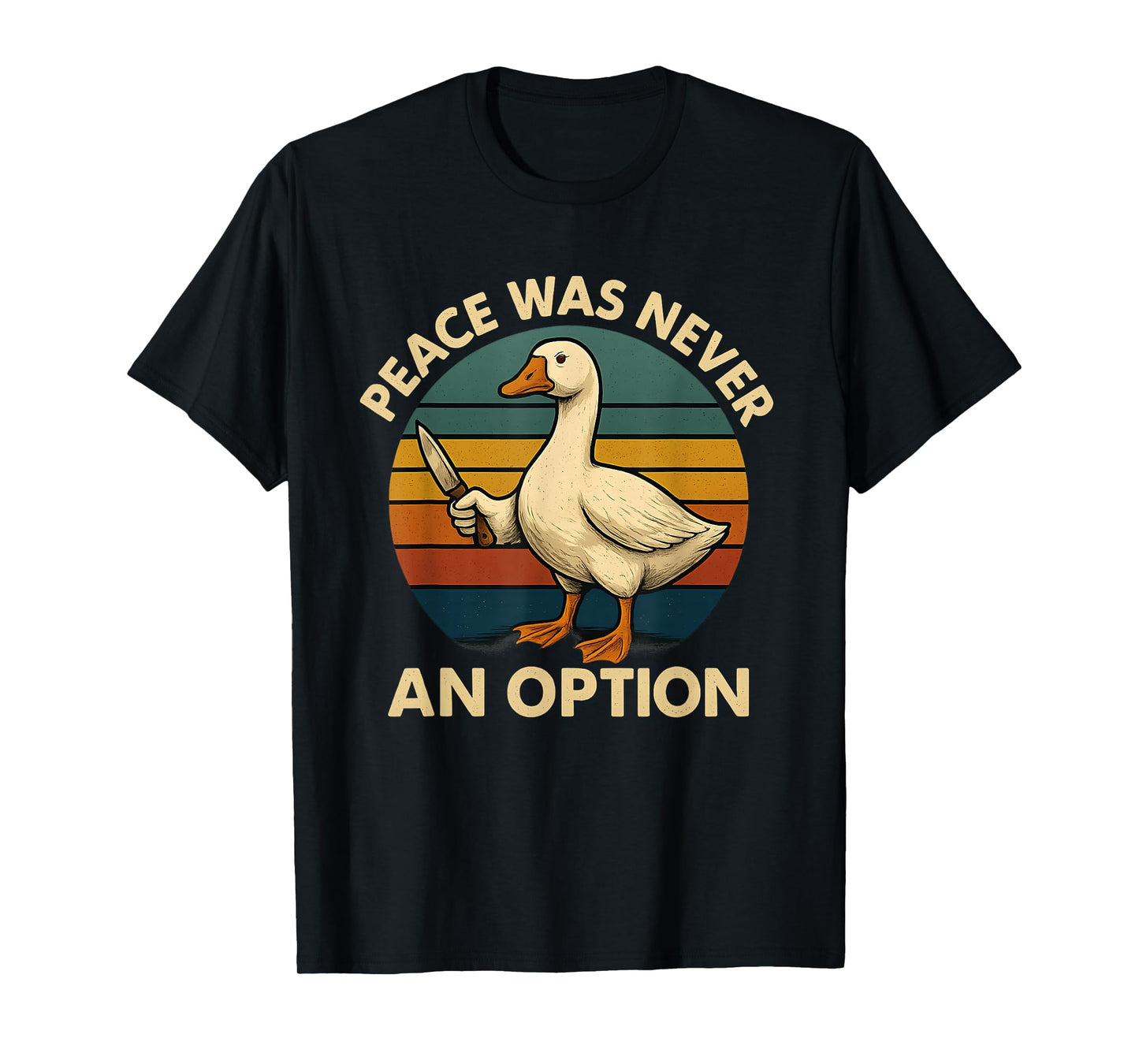 Peace Was Never An Option Funny Duck With Knife Sarcastic T-Shirt