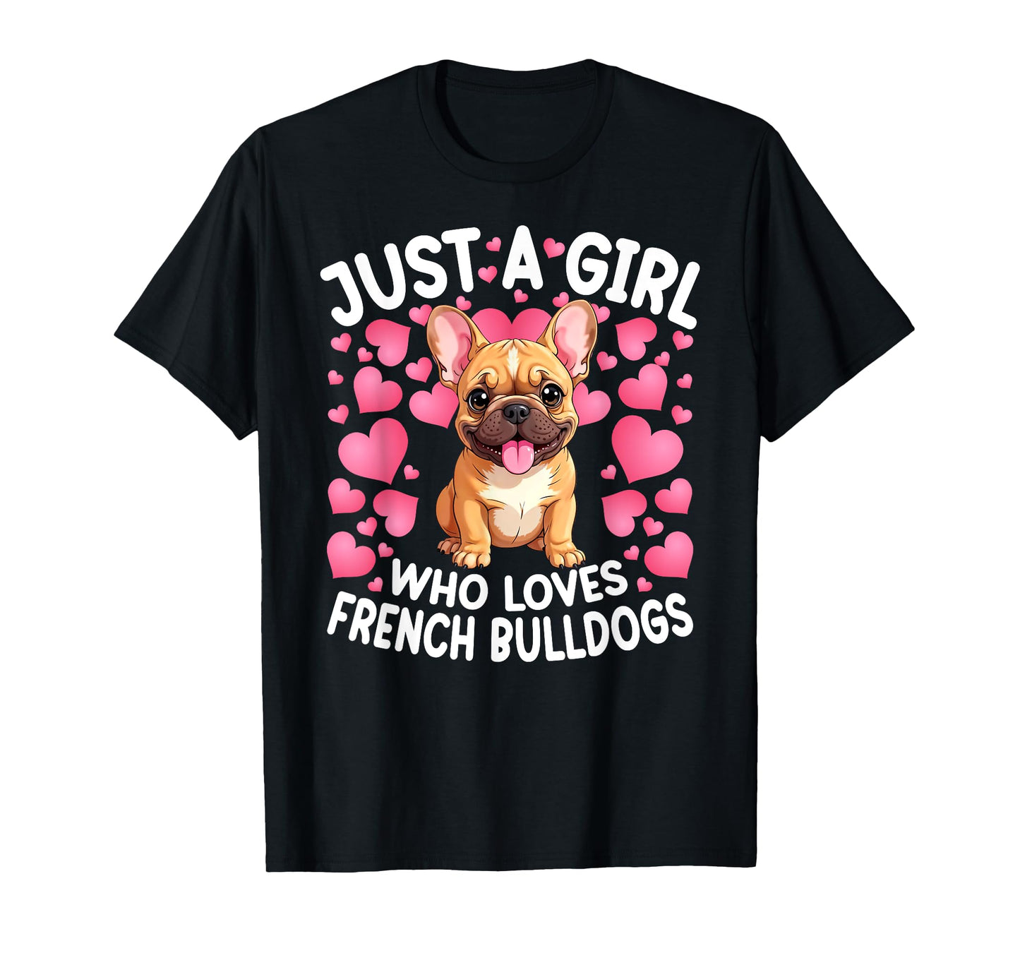 Just A Girl Who Loves French Bulldog Women Girls Puppy Dog T-Shirt