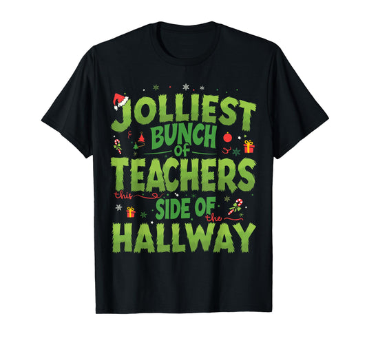 Jolliest Bunch Of Teachers This Side Of The Hallway Xmas Fun T-Shirt