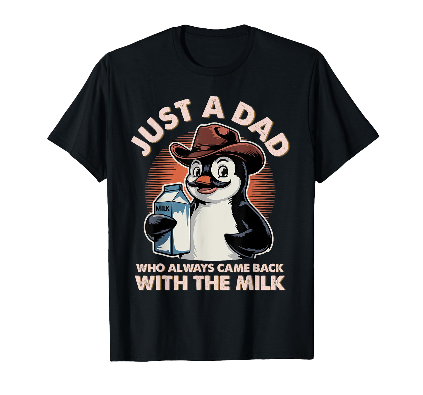 Just A Dad Who Always Came Back With The Milk Father's Day T-Shirt