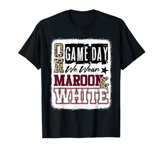 On Gameday Football We Wear Maroon And White School Spirit T-Shirt