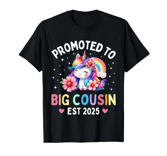 Promoted to Big Cousin 2025 Cute Unicorn Rainbow Big Cousin T-Shirt