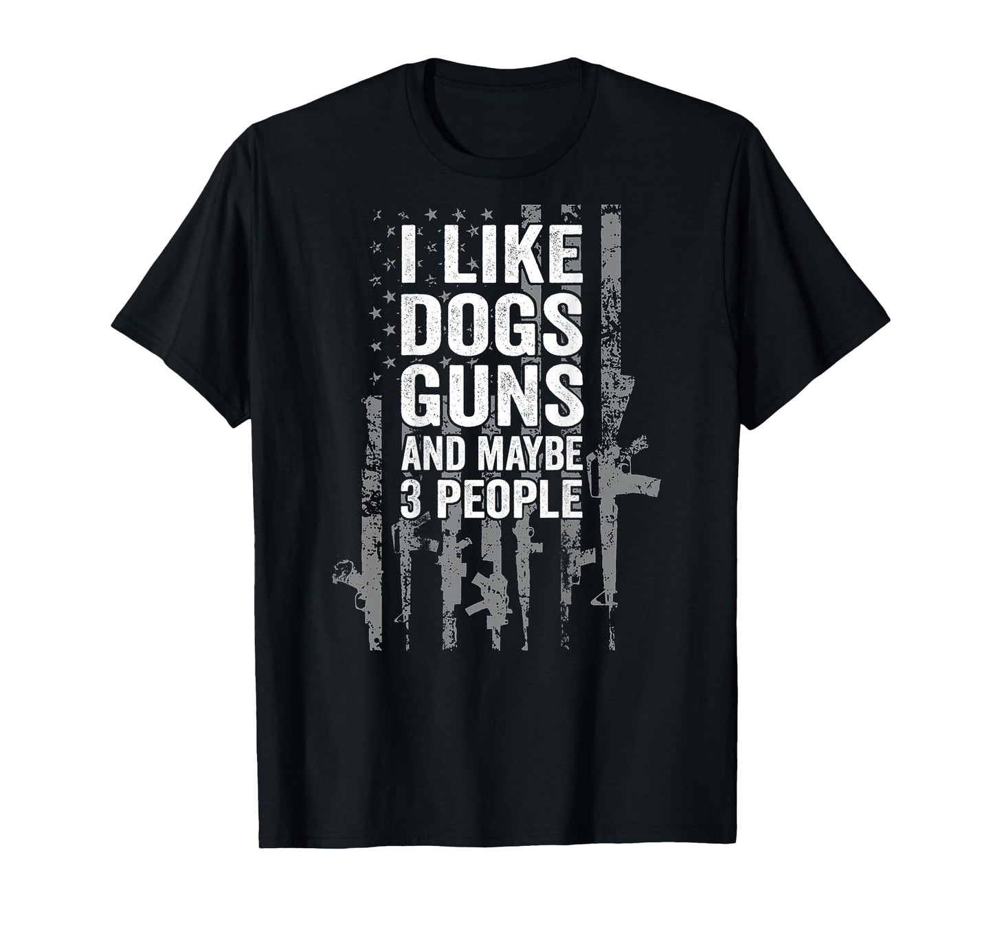 I Like Dogs Guns And Maybe Three People USA Flag Patriotic T-Shirt