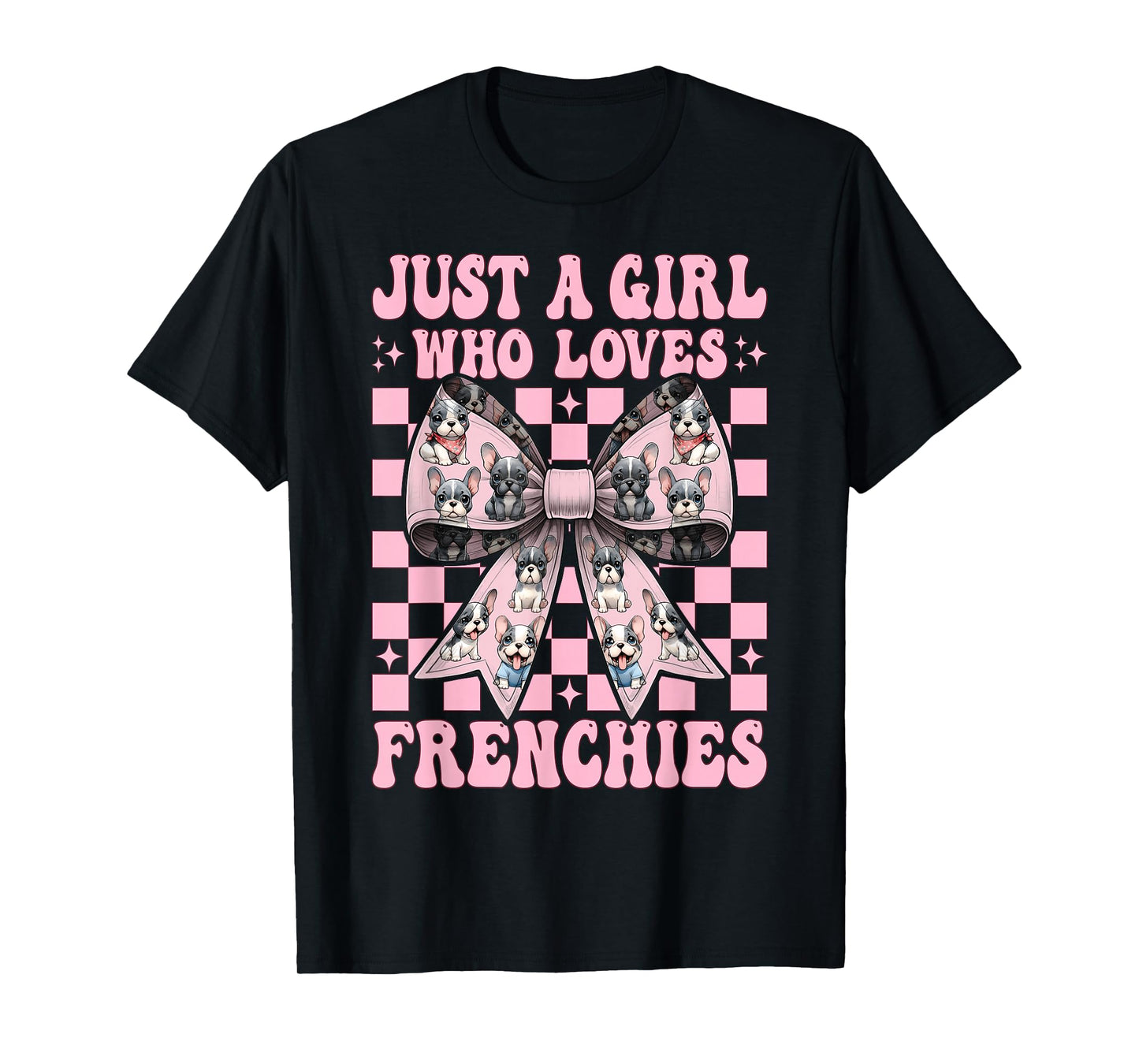 Just A Girl Who Loves Frenchies French Bulldog Dog Frenchie T-Shirt