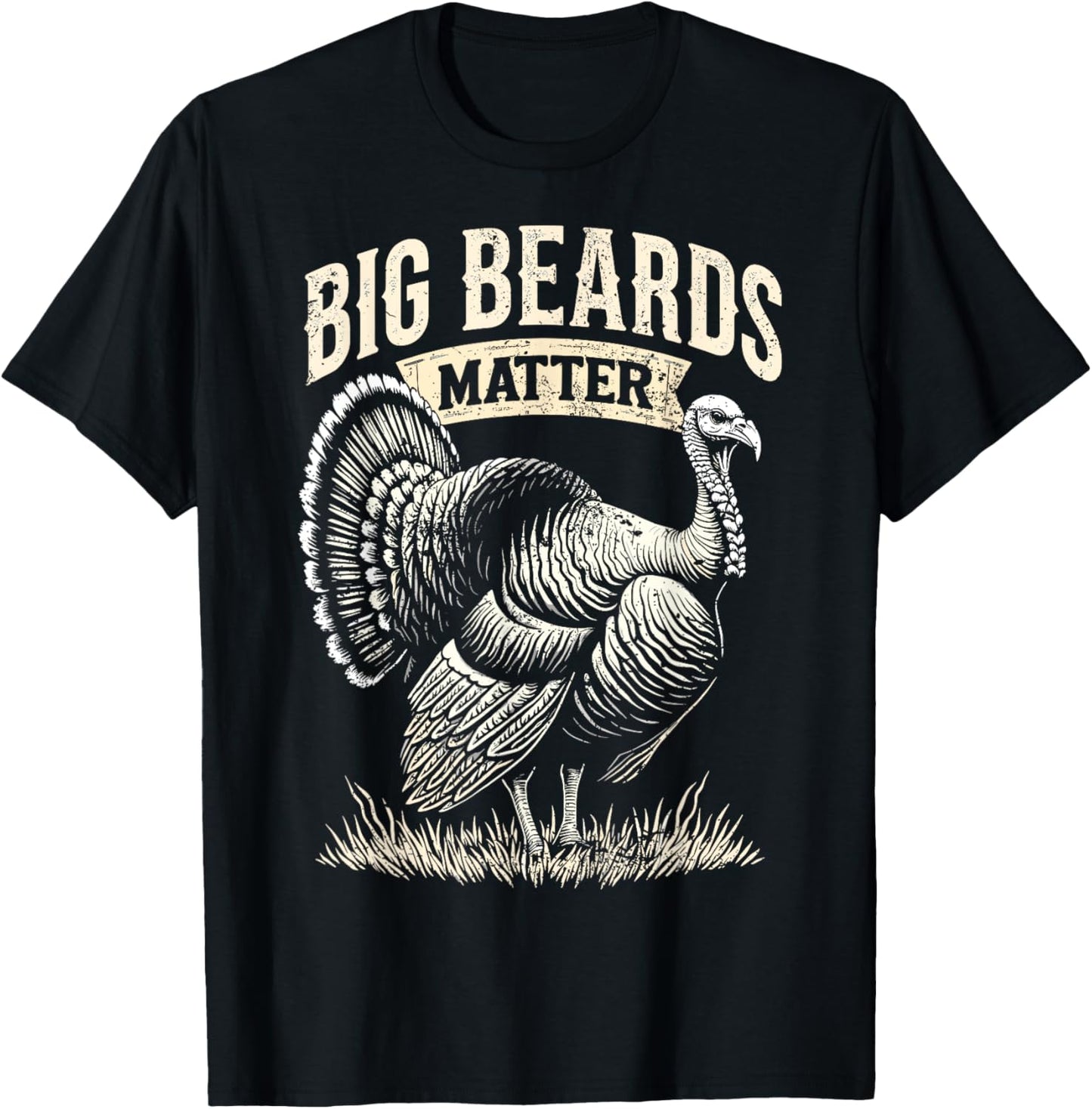 Funny Hunting Turkey Big Beards Matter Turkey Hunter Joke T-Shirt