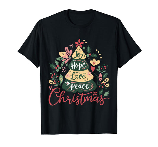 Joy Hope Love Peace Xmas Christmas T-Shirt