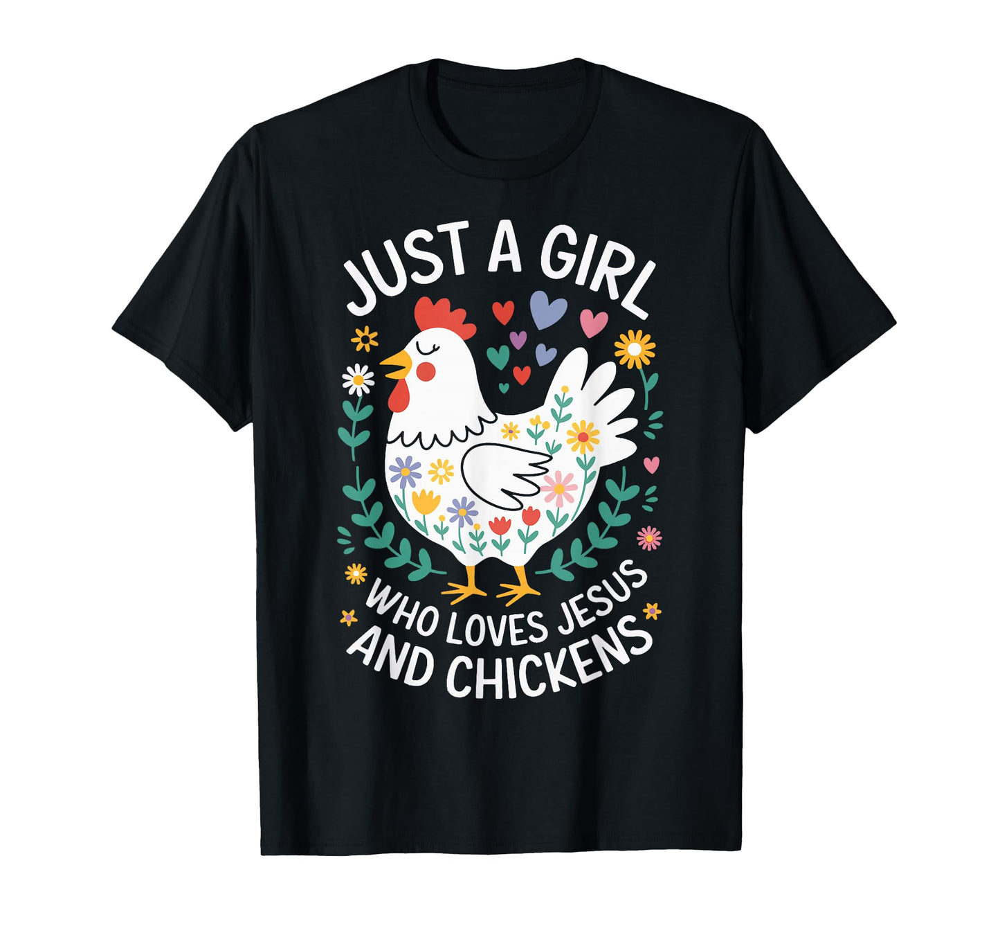 Just A Girl Who Loves Jesus And Chickens T-Shirt