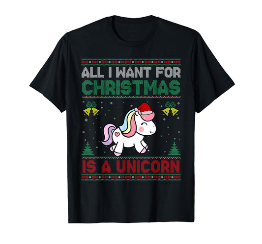 All I Want For Christmas Is A Unicorn Ugly Sweater T-Shirt