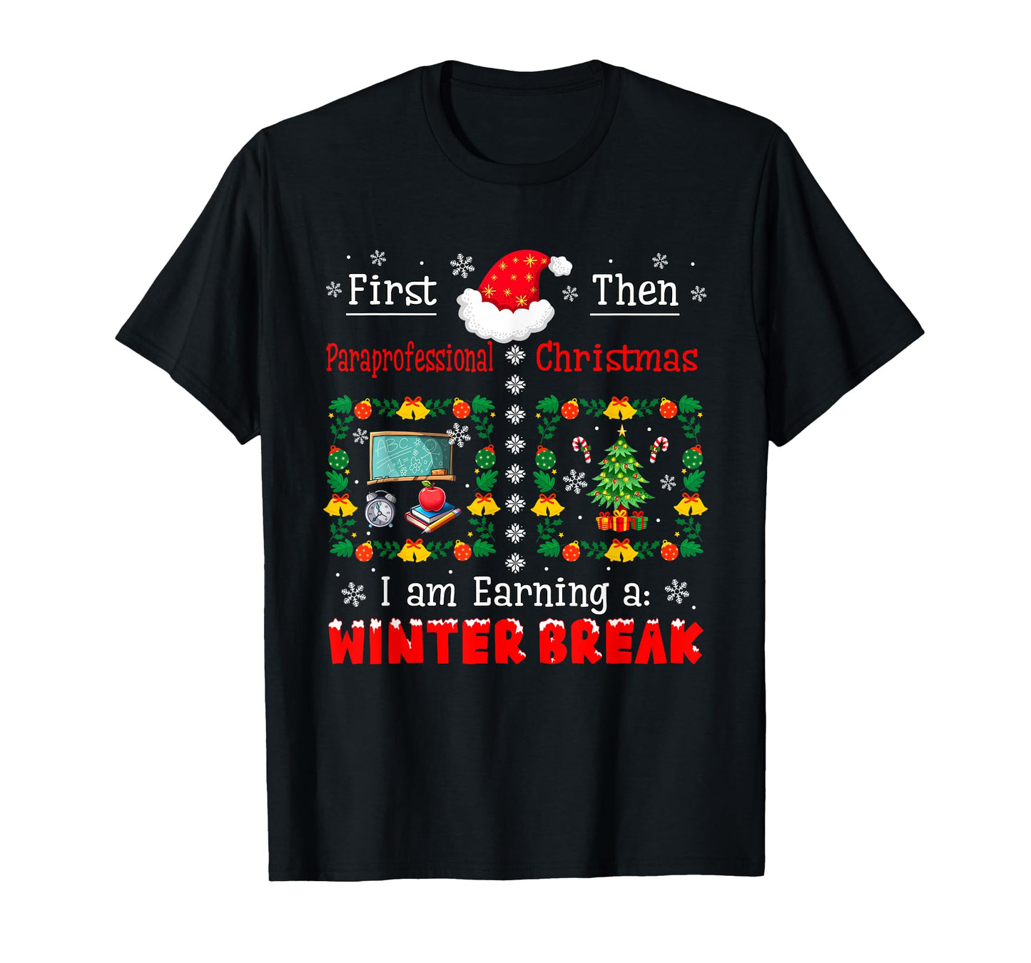 First Paraprofessional Then Xmas Earning A Winter Break T-Shirt