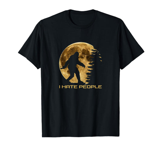 I Hate People Bigfoot T-Shirt