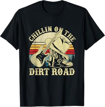 Chillin On The Dirt Road Western Life Rodeo Country Music T-Shirt