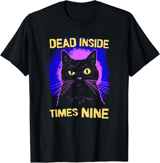 Dead Inside Times Nine Cat Lives T-Shirt