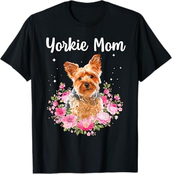 Cool Yorkshire Terrier For Women Mom Yorkie Lovers Pet Dog T-Shirt