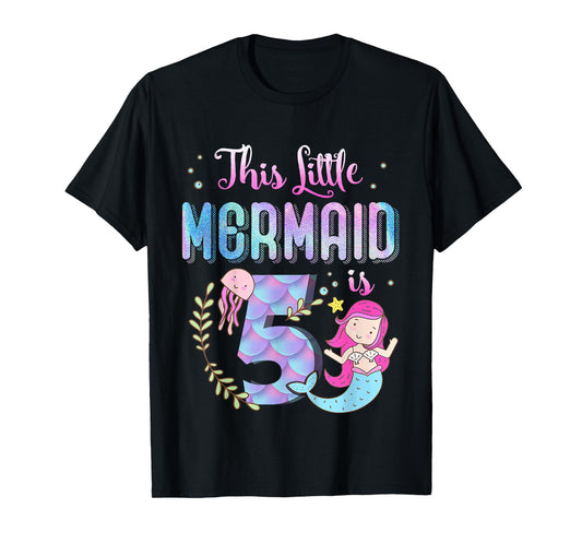 5th Birthday This Mermaid Is 5 Years Old Gift Kids Girls T-Shirt