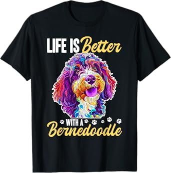 Bernedoodle Dog Breed Life is Better with a Bernedoodle T-Shirt for Men Women Girls Kids