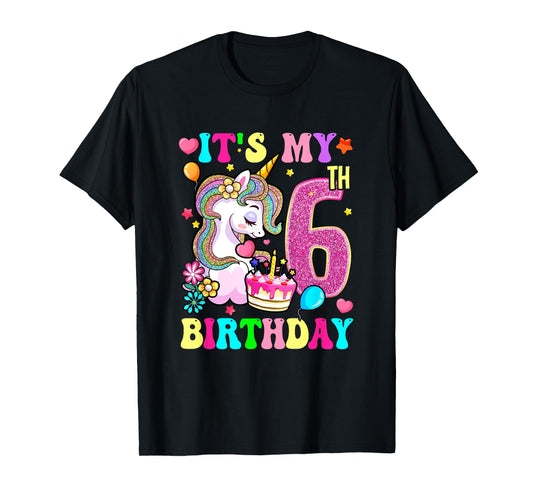 It's My 6Th Birthday Unicorn Girls Funny 6 Year Old T-Shirt