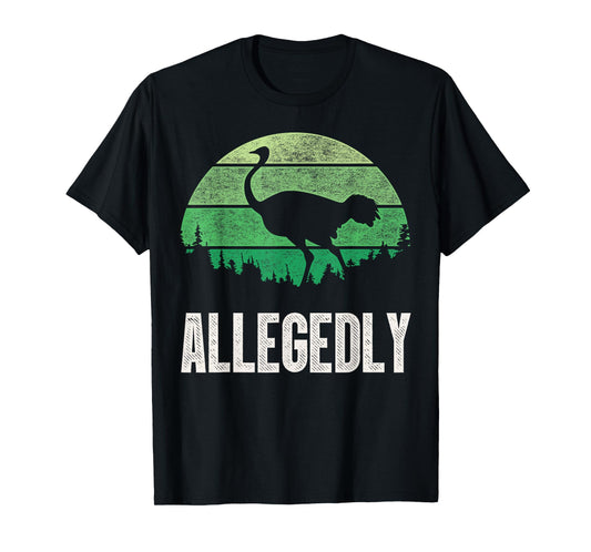 Allegedly Ostrich T Shirt Funny Bird Lover T-Shirt