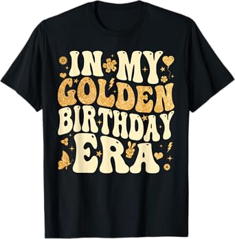 In My Golden Birthday Era Girl Women Men Kids Groovy T-Shirt