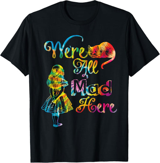 We’re All Mad Here Cheshire Cat Alice Tie Dye T-Shirt