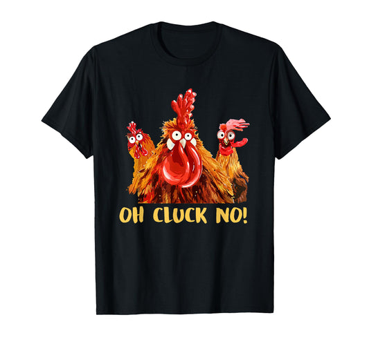Chicken Oh Cluck No T-Shirt
