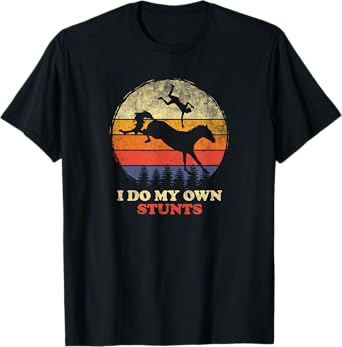 Funny Horse Riding I Do My Own Stunts Vintage Retro T-Shirt