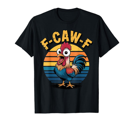 Funny F-Awk-F Chicken F-Caw-F Rooster Pun Retro T-Shirt
