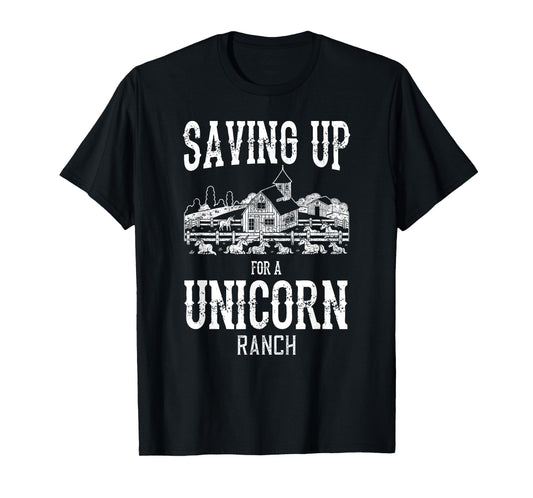 Saving up for a Unicorn Ranch - Funny Vintage Western Cowboy T-Shirt