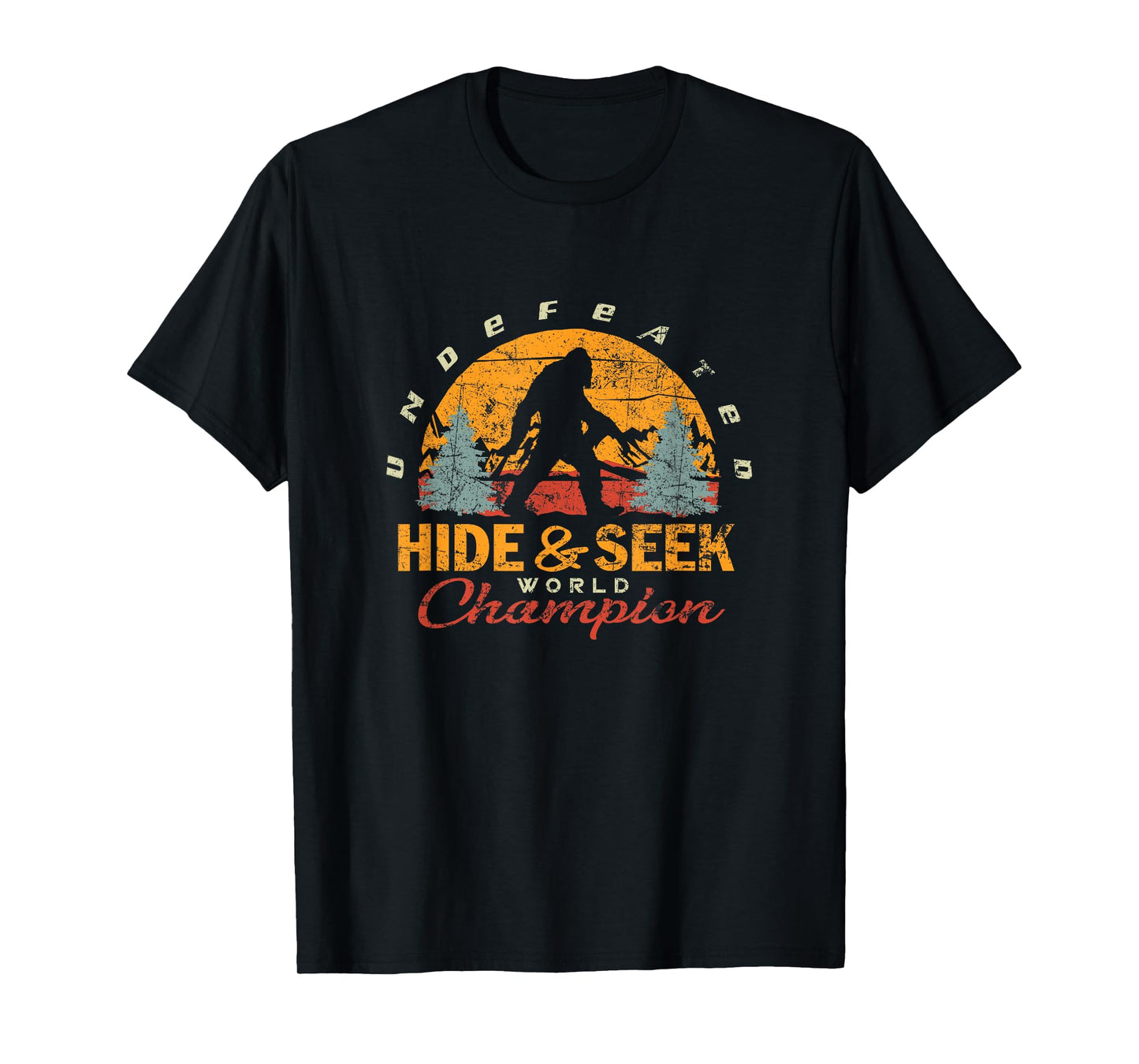 Bigfoot Undefeated Hide and Seek Champion Sasquatch T-Shirt
