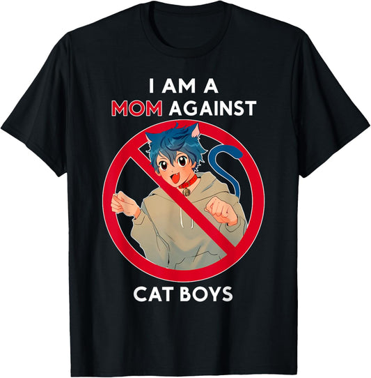 I Am A Mom Against Cat Boys T-Shirt
