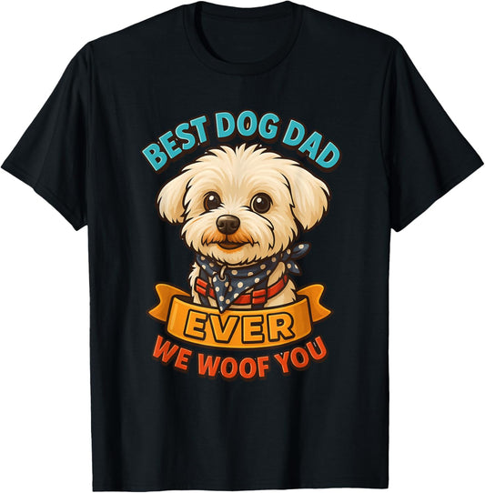 Best Dog Dad Ever We Woof You – Funny Retro Pet Tee T-Shirt