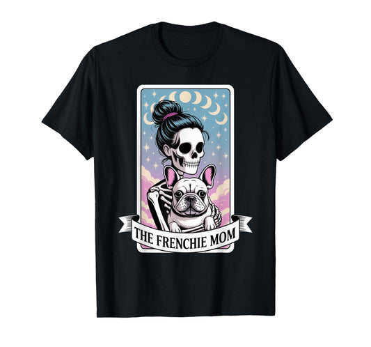 The Frenchie Mom Skeleton Hug Tarot Card Halloween Dog Lover T-Shirt