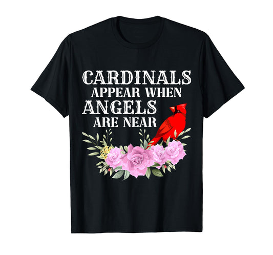 Cardinals Appear When Angels are near Womens T-Shirt