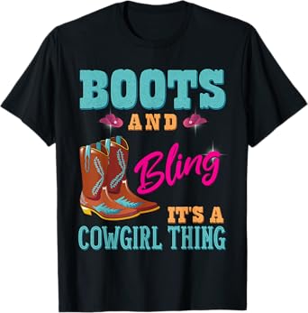 Womens Girls Boots & Bling its a Cowgirl Thing Cute Cowgirl T-Shirt