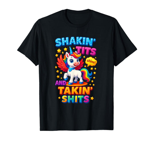 Shakin' Tits And Takin' Sh ts Play Word Unicorn Adult Humor T-Shirt