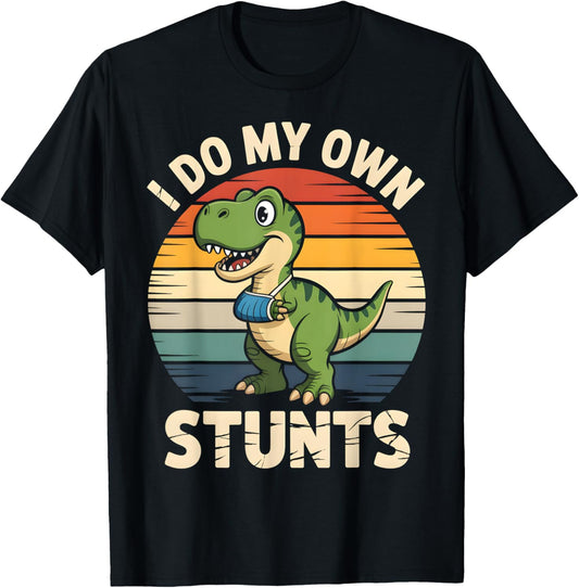I Do My Own Stunts Boys Broken Arms Get Well Funny Injury T-Shirt