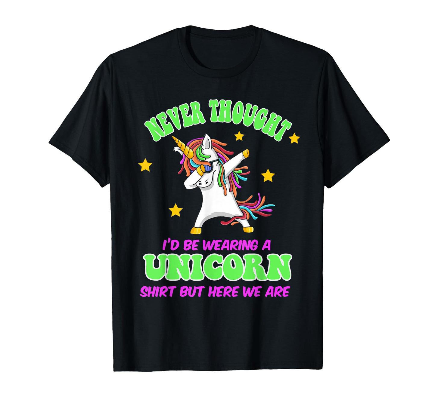 Never Thought I'd Wear A Unicorn Unicorn Party Shirt for Dad T-Shirt